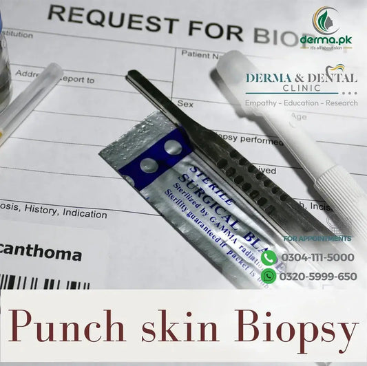 Punch Skin Biopsy: Derma & Dental Clinic's Comprehensive Procedures